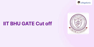 IIT BHU GATE Cut off 2024, Previous Year Opening and Closing Ranks for M.Tech Admission